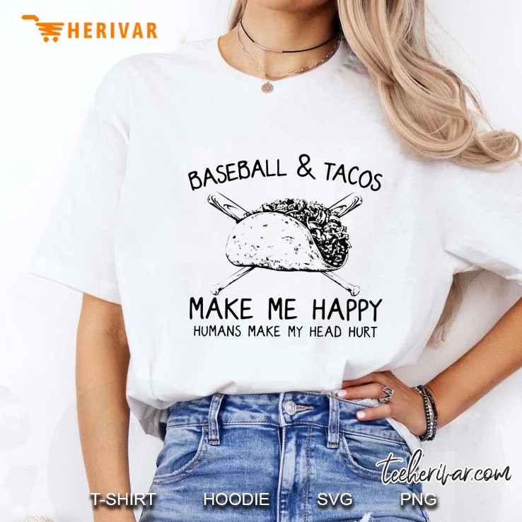 Baseball & Tacos Make Me Happy Humans Make My Head Hurt Ladies Tee