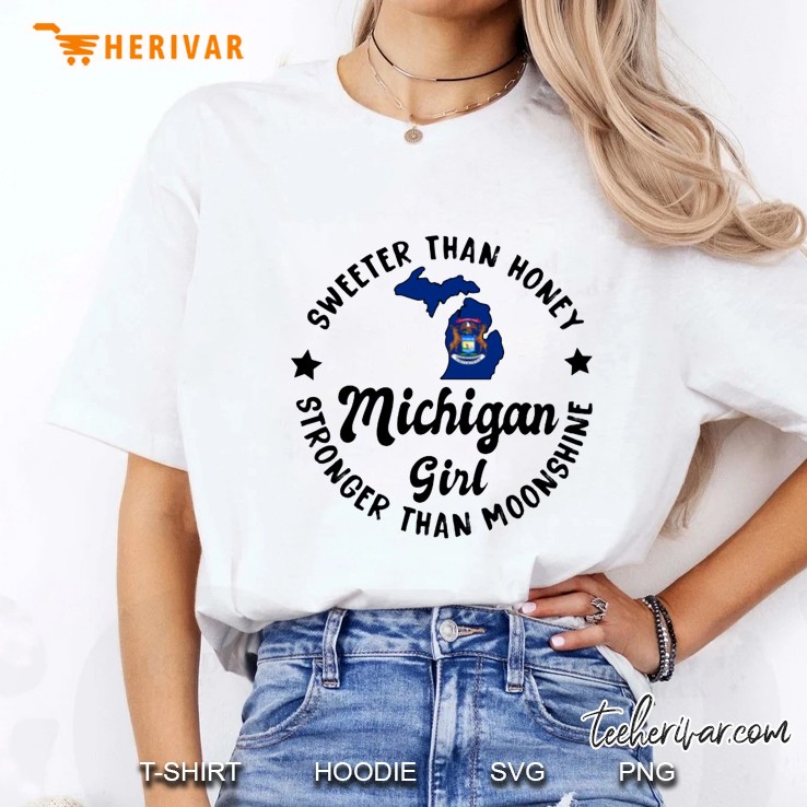 Sweeter Than Honey Stronger Than Moonshine Michigan Girl Ladies Tee