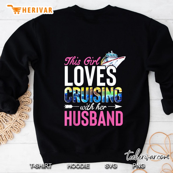 This Girl Loves Cruising With Her Husband Sweatshirt