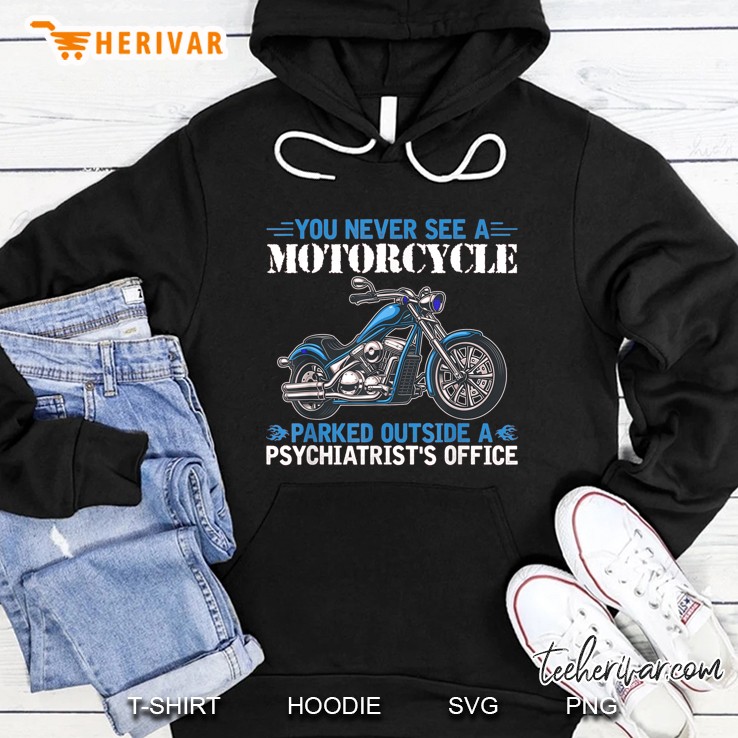 You Never See A Motorcycle Parked Outside A Psychiatrist