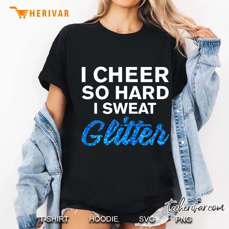 I Cheer So Hard I Sweat Glitter Ladies Tee