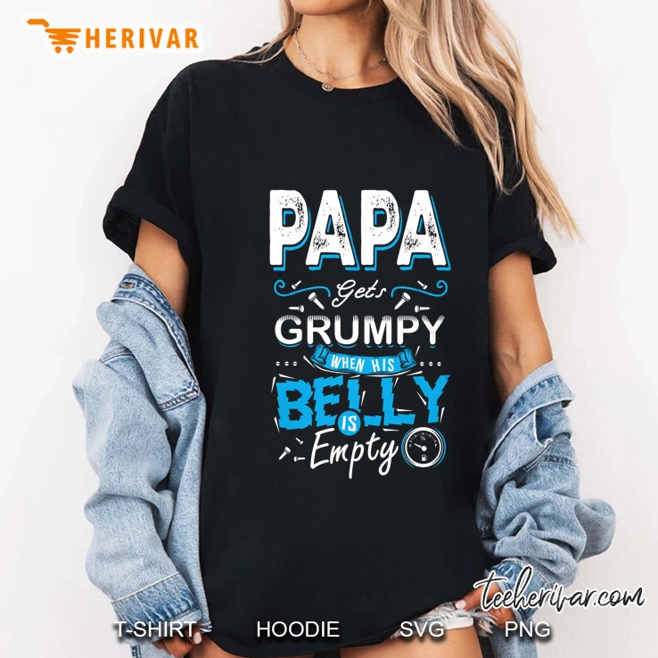 Papa Gets Grumpy When His Belly Is Empty Ladies Tee