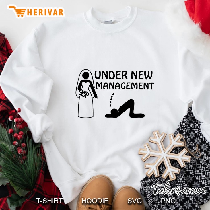 Under New Management Marriage Sweatshirt