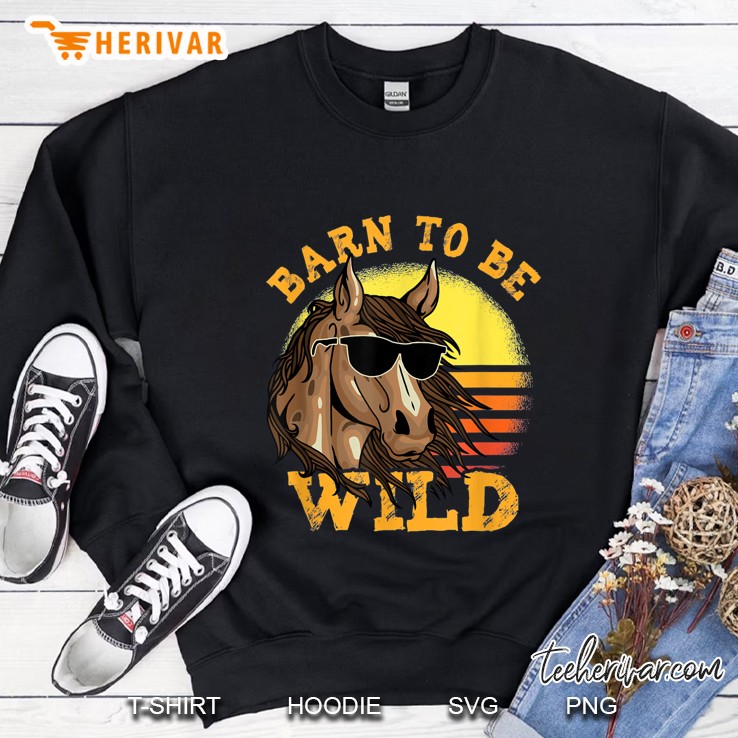 Barn To Be Wild Horse With Glasses Vintage Version Sweatshirt