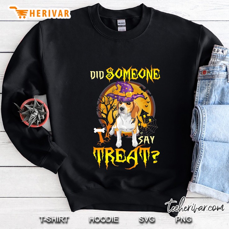 Did Someone Say Treat Beagle Dog Halloween Sweatshirt