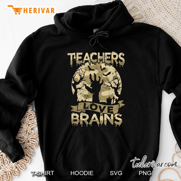 Teachers Love Brains Zombie Hand Halloween Version Hoodie
