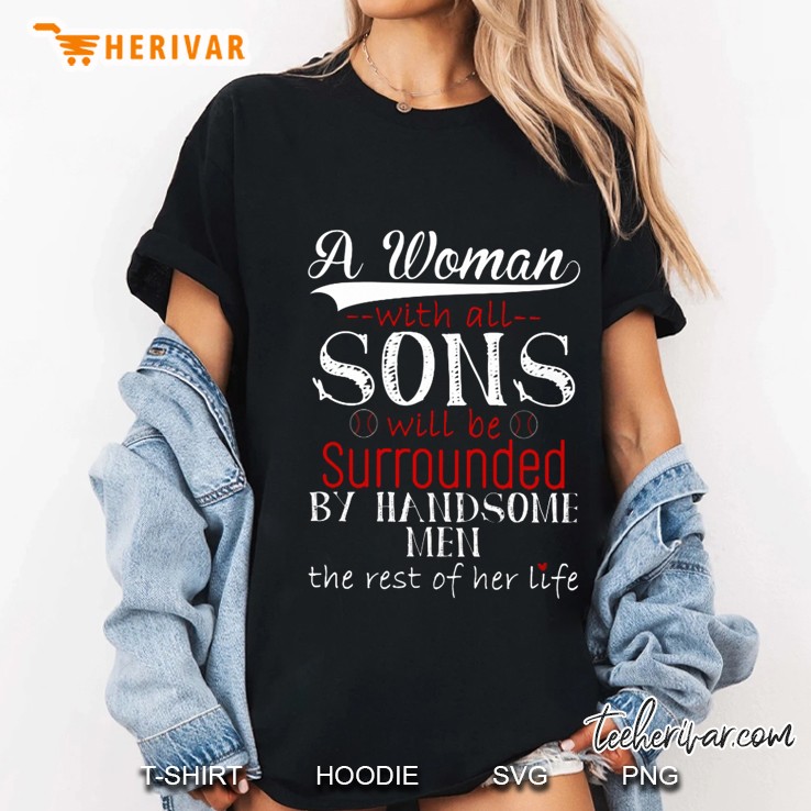A Woman With All Sons Will Be Surrounded By Handsome Men The Rest Of Her Life Baseball Version Ladies Tee