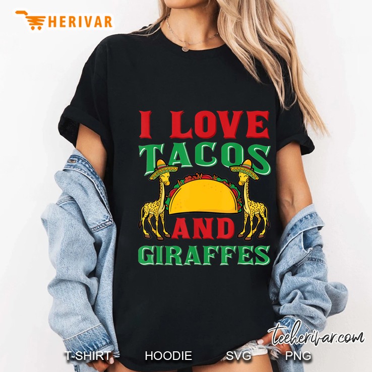 I Love Tacos And Giraffes Ladies Tee
