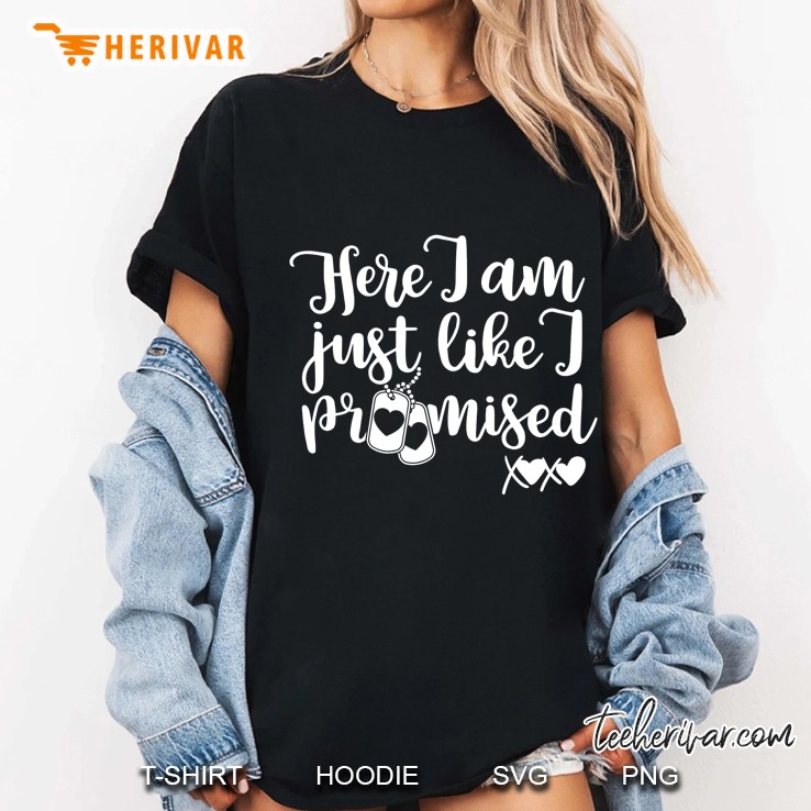 Here I Am Just Like I Promised Army Soldier Version Ladies Tee