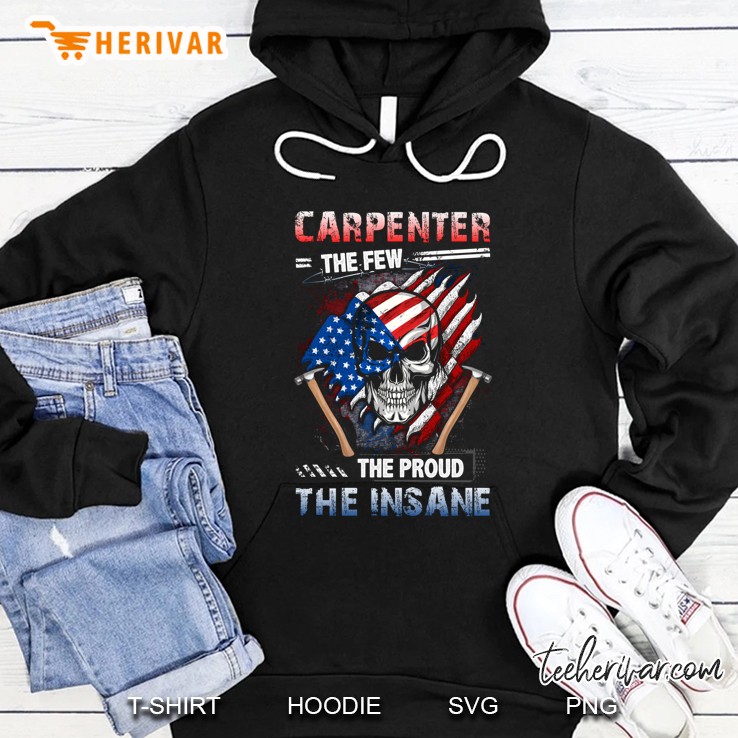 Carpenter The Few The Proud The Insane American Flag Skull Version Hoodie