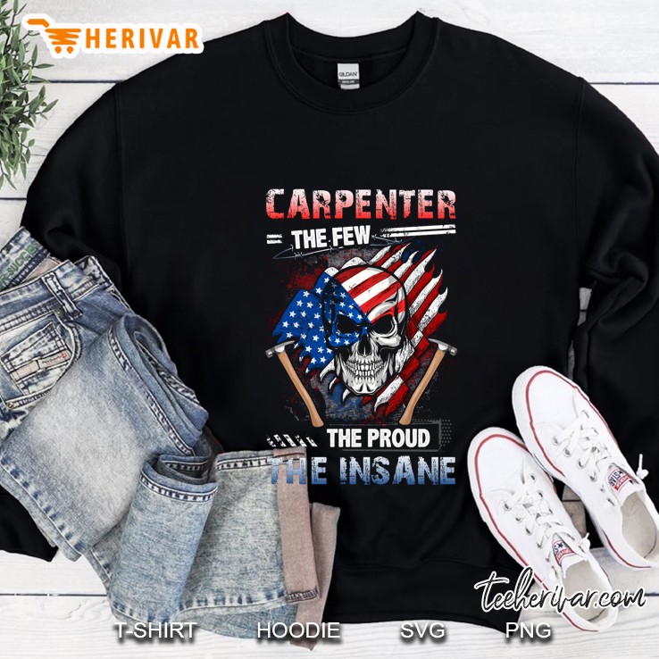 Carpenter The Few The Proud The Insane American Flag Skull Version Sweatshirt