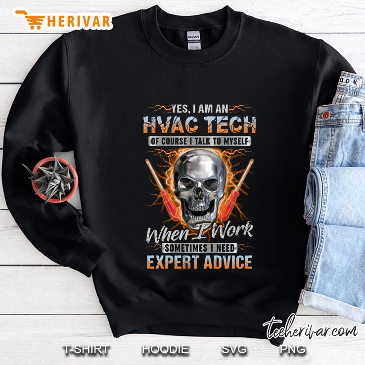 Yes I Am An HVAC Tech Of Course I Talk To Myself Skull Version Sweatshirt