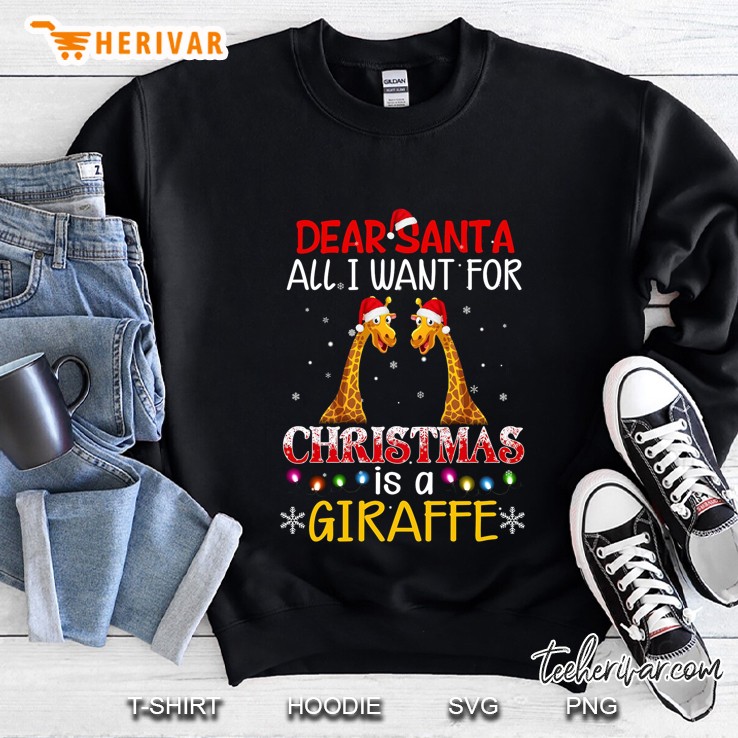 Dear Santa All I Want For Christmas Is A Giraffe Version2 Sweatshirt