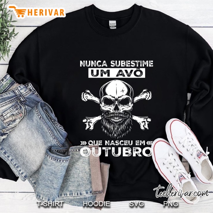 Nunca Subestime Um Avo Que Nasceu Em Outubro Beard Skull Version Sweatshirt