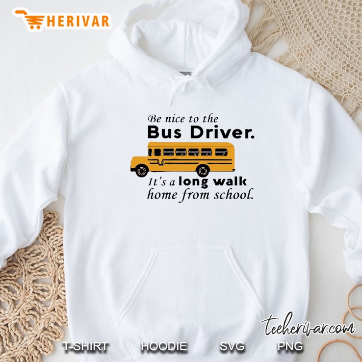 Be Nice To The Bus Driver It
