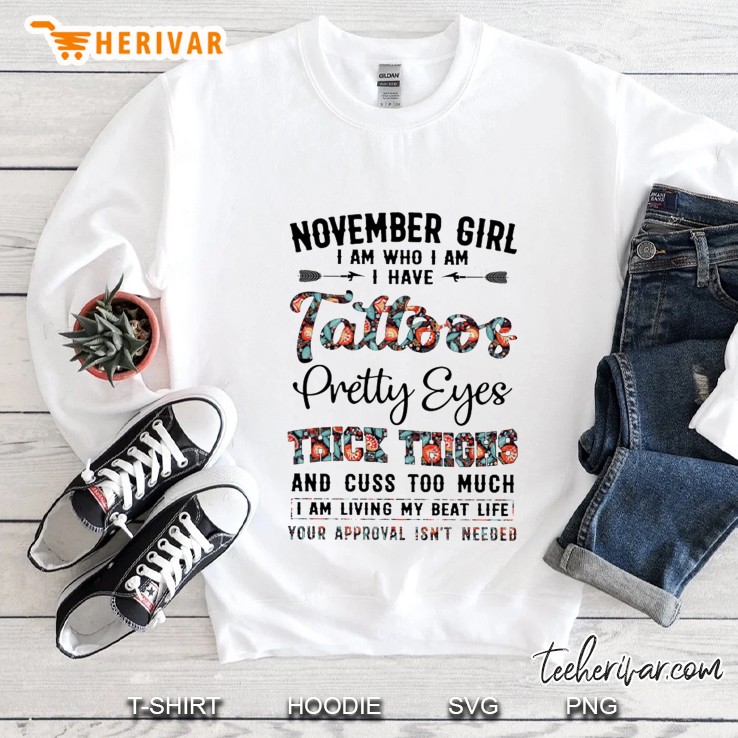 November Girl I Am Who I Am I Have Tattoos Pretty Eyes Thick Thighs And Cuss Too Much Mugs