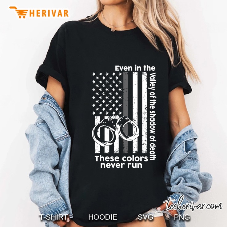 Even In The Valley Of The Shadow Of Death These Colors Never Run Correctional Officer Ladies Tee