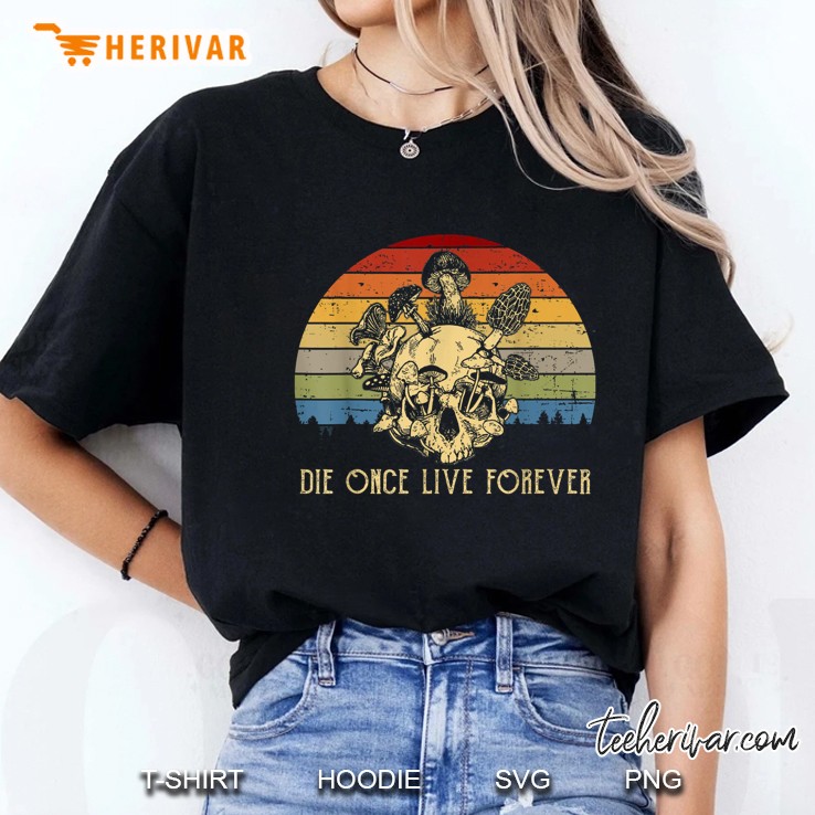 Die Once Live Forever Mushroom Skull Vintage Version2 Ladies Tee
