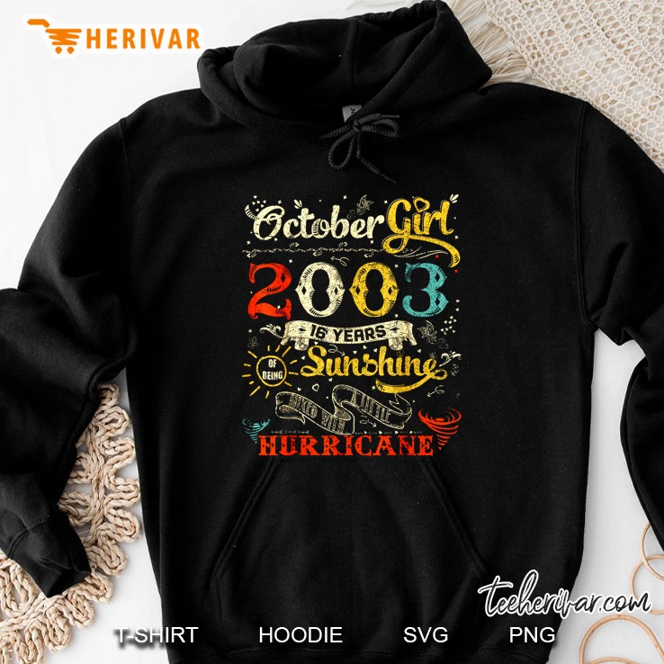 October Girl 2003 16 Years Of Being Sunshine Mixed With A Little Hurricane Vintage Version Hoodie