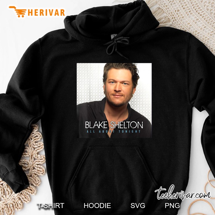 Blake Shelton All About Tonight Hoodie