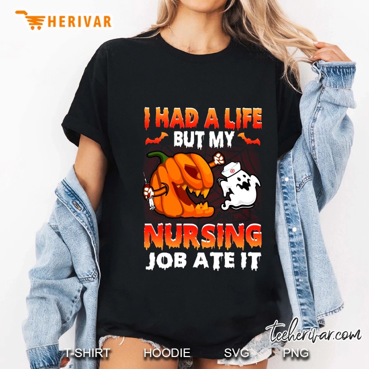 I Had A Life But My Nursing Job Ate It Halloween Ladies Tee