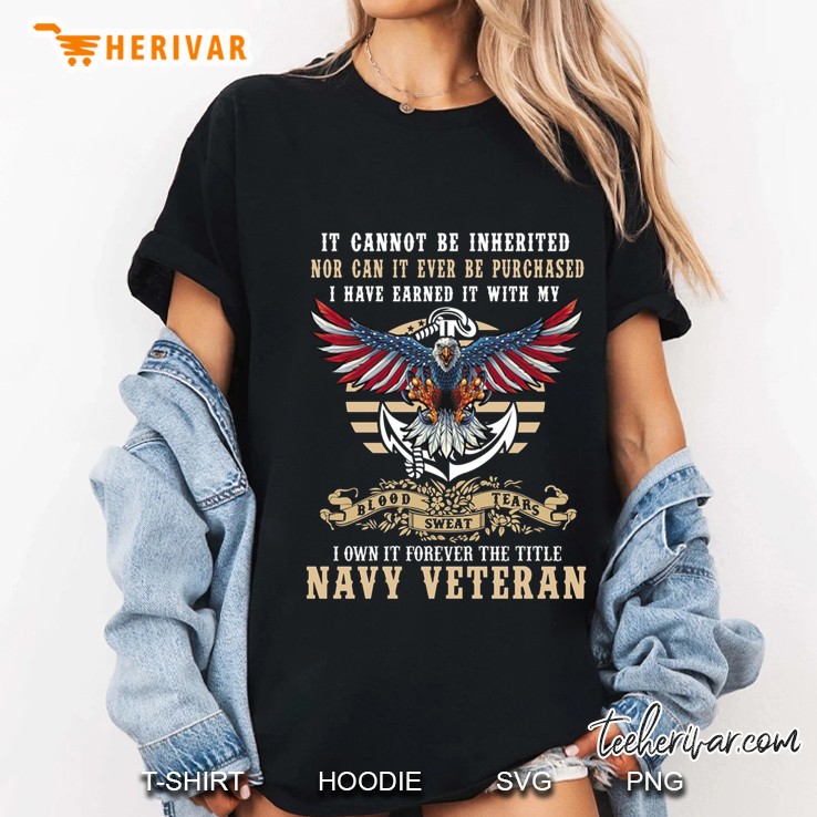 It Cannot Be Inherited Nor Can It Be Purchased Navy Veteran American Eagle Version Ladies Tee