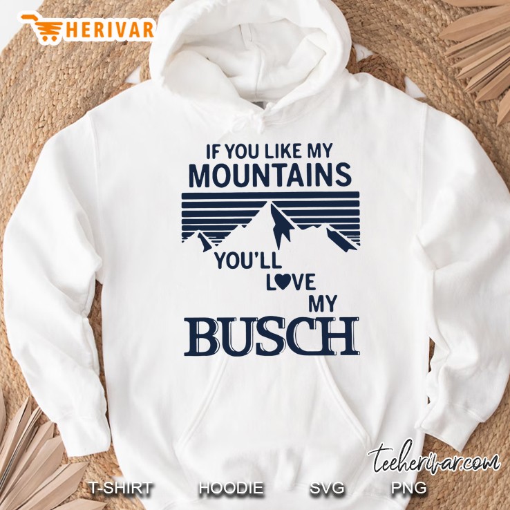 If You Like My Mountains You