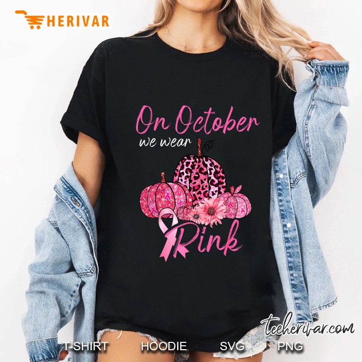 On October We Wear Pink Breast Cancer Awareness Ladies Tee