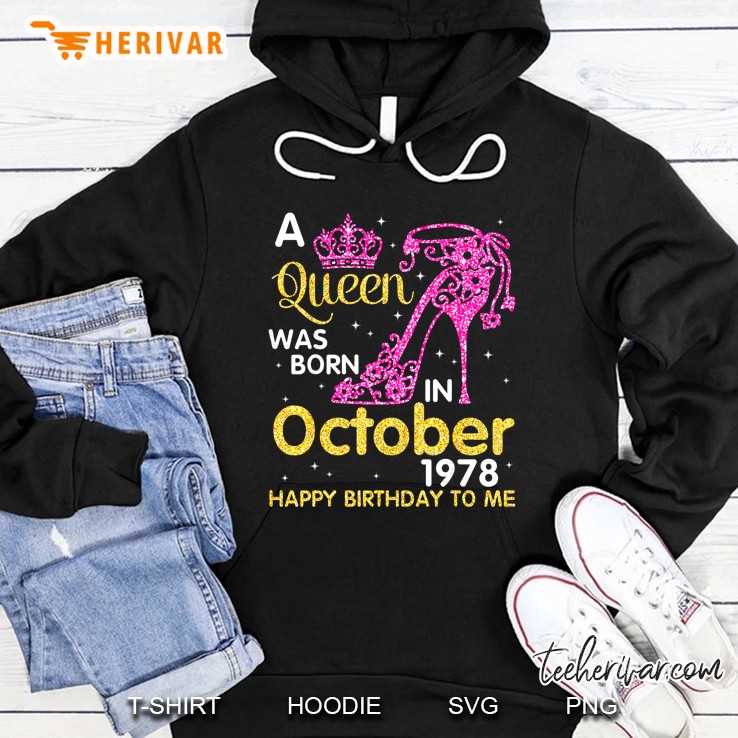 A Queen Was Born In October 1978 Happy Birthday To Me Crown High Heels Version Hoodie