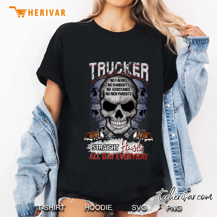Trucker No Favors Straight Hustle All Day Everyday Skull Version Ladies Tee