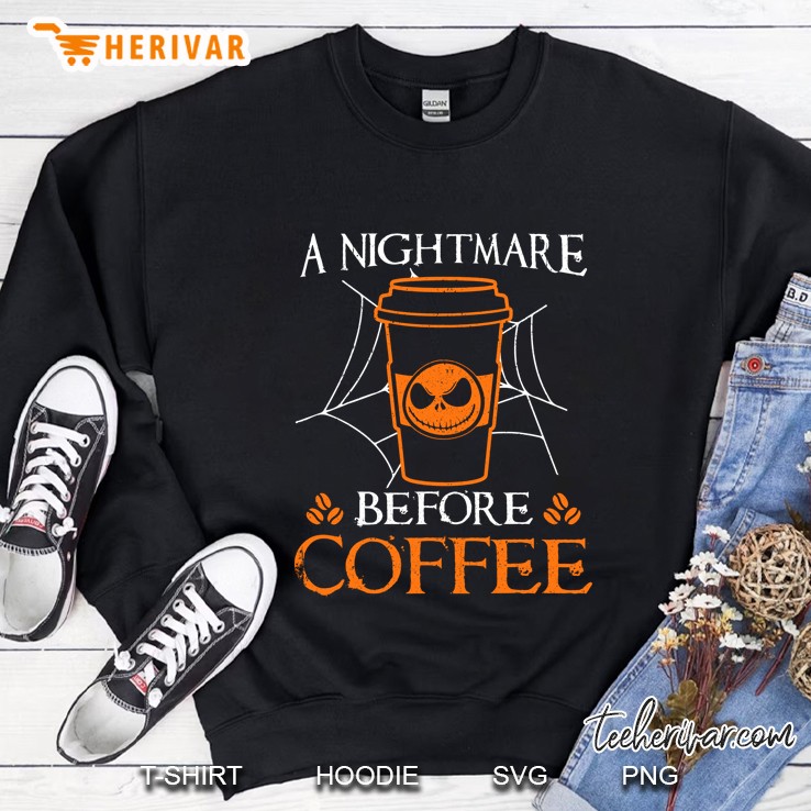 A Nightmare Before Coffee Jack Skellignton Cup Of Coffee Halloween Version2 Sweatshirt