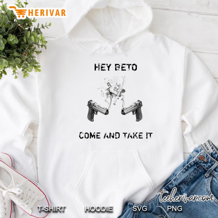 Hey Beto Come And Take It Hoodie