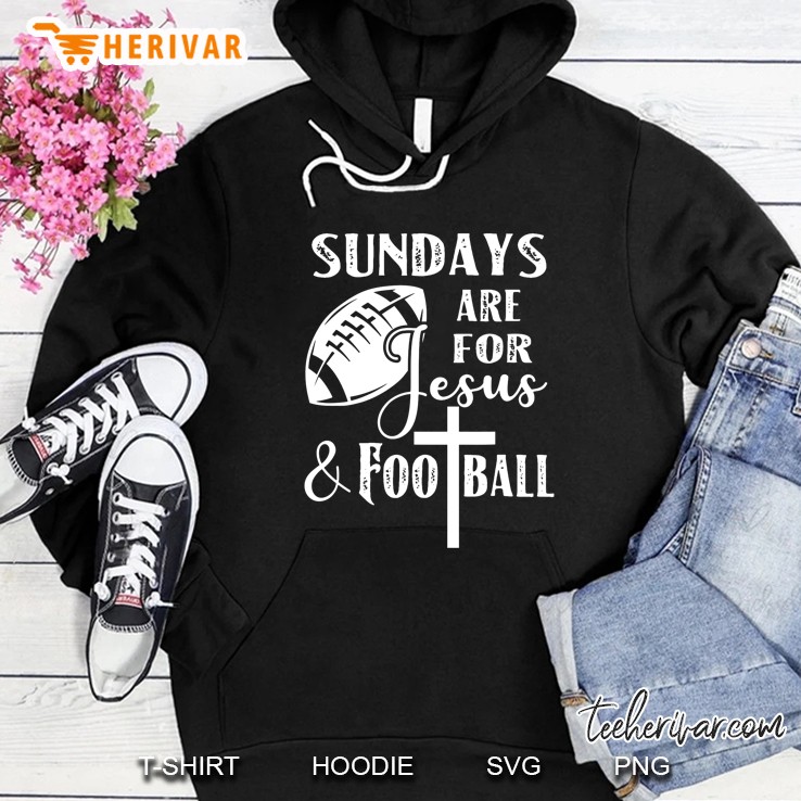 Sundays Are For Jesus & Football Hoodie