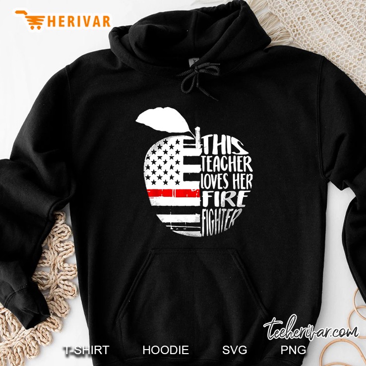This Teacher Loves Her Firefighter American Flag Apple Version Hoodie