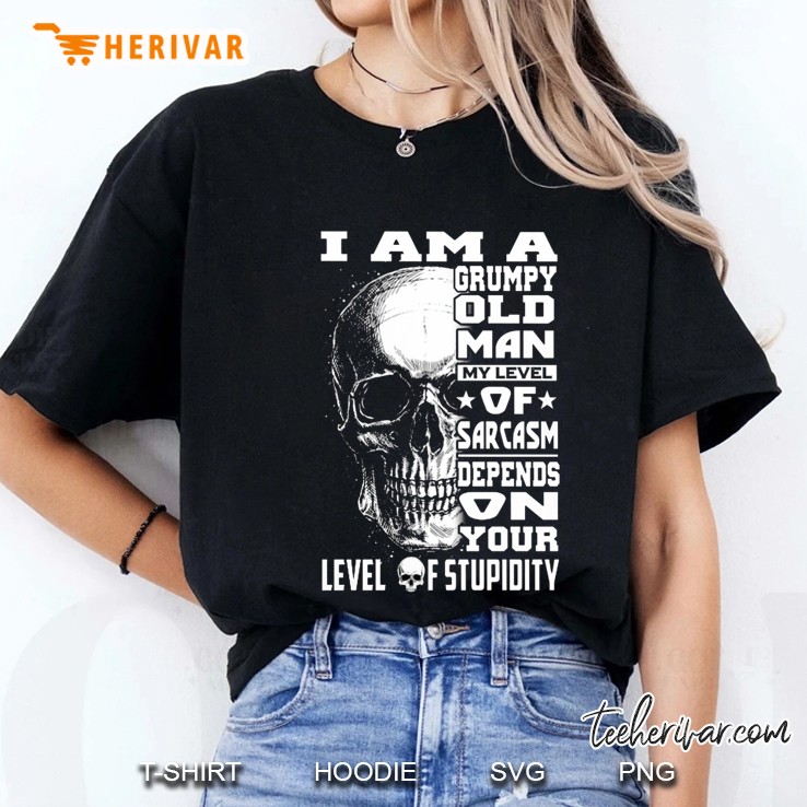 I Am A Grumpy Old Man My Level Of Sarcasm Depends On Your Level Of Stupidity Skull  Back Version Ladies Tee