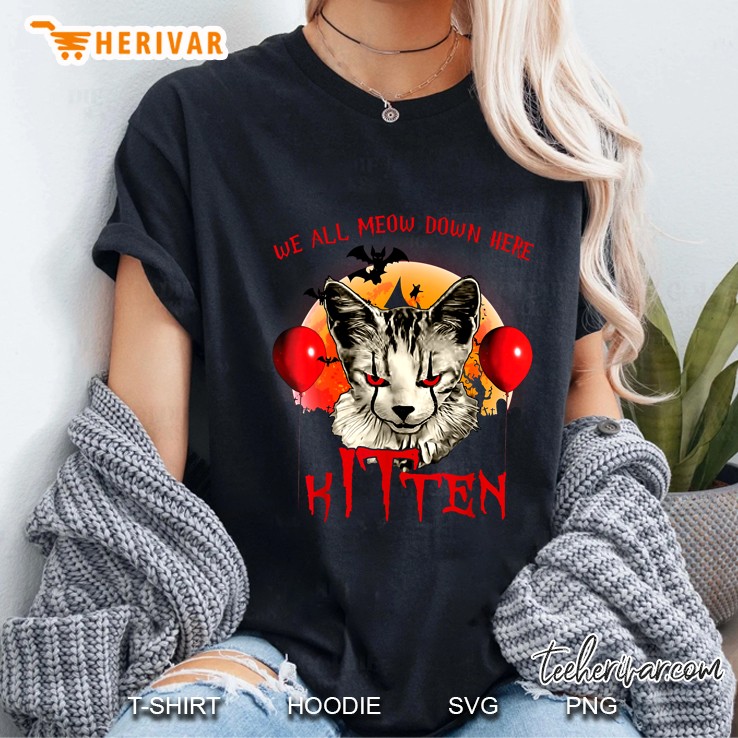 We All Meow Down Here Kitten Pennywise Cat Halloween Ladies Tee