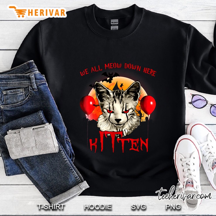 We All Meow Down Here Kitten Pennywise Cat Halloween Sweatshirt