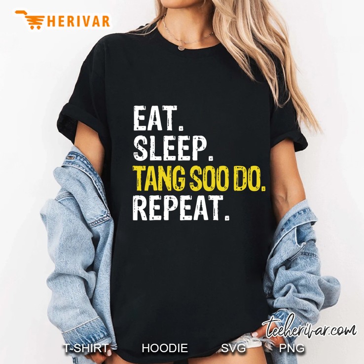 Eat Sleep Tang Soo Do Repeat Hoodie