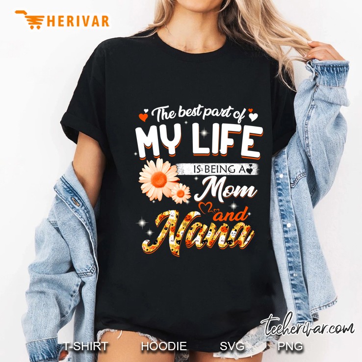 The Best Part Of My Life Is Being A Mom And Nana Floral Version Ladies Tee