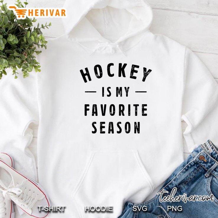 Hockey Is My Favorite Season White Version Hoodie