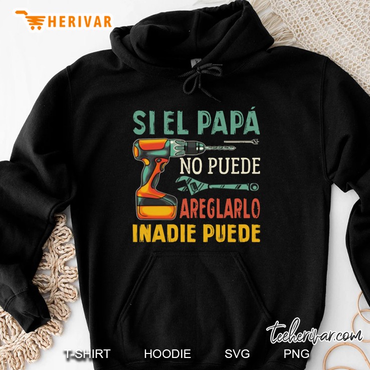 Si El Papa No Puede Areglarlo Inadie Puede Hoodie