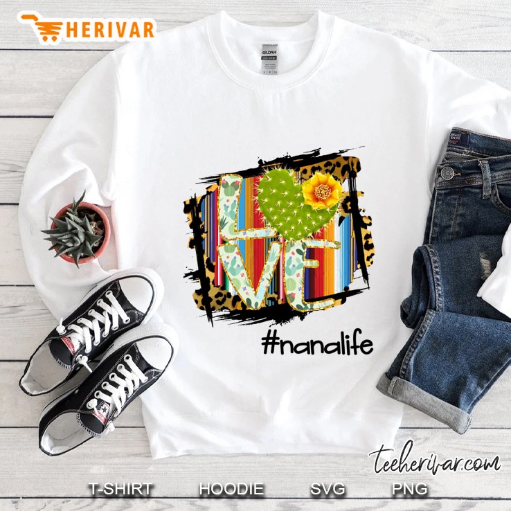 Love #Nanalife Cactus Version Sweatshirt