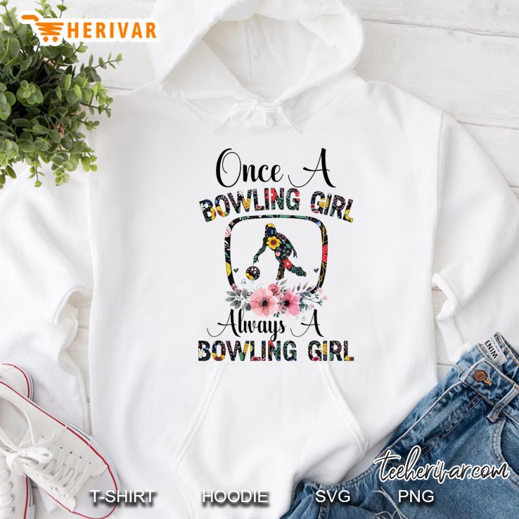 Once A Bowling Girl Always A Bowling Girl Floral Version Hoodie