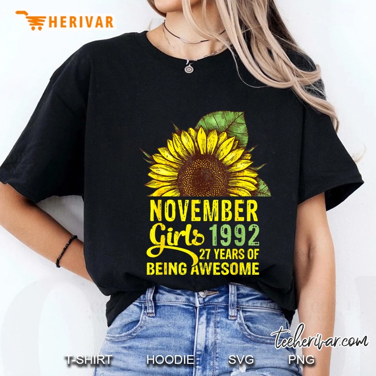 November Girls 1992 27 Years Of Being Awesome Sunflower Version Ladies Tee
