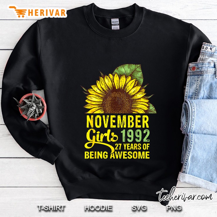 November Girls 1992 27 Years Of Being Awesome Sunflower Version Sweatshirt