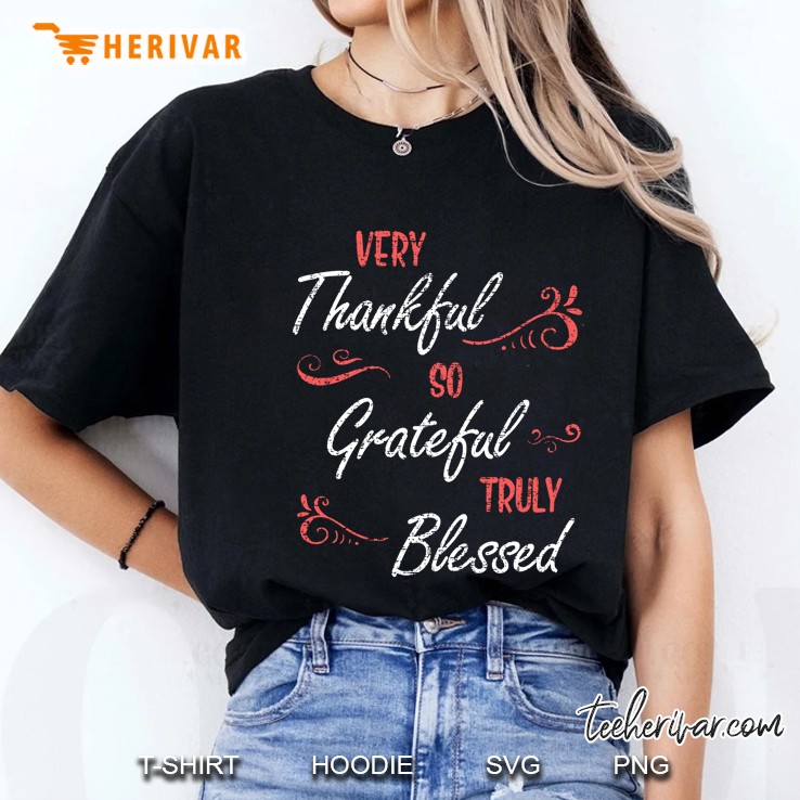 Very Thankful So Grateful Truly Blessed Ladies Tee