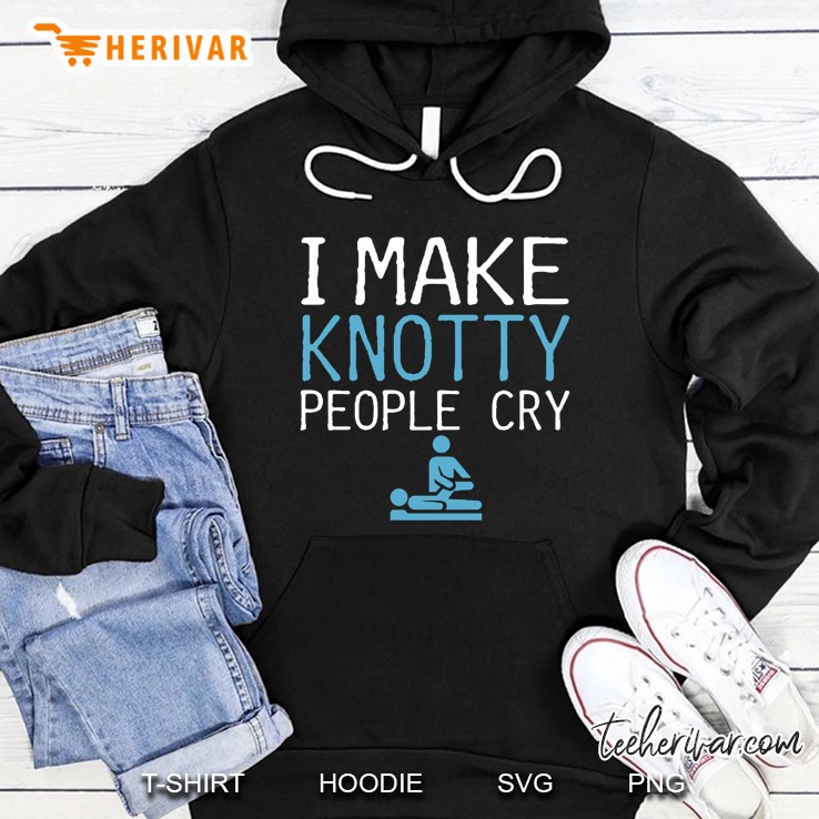 I Make Knotty People Cry Massage Therapist Version2 Hoodie