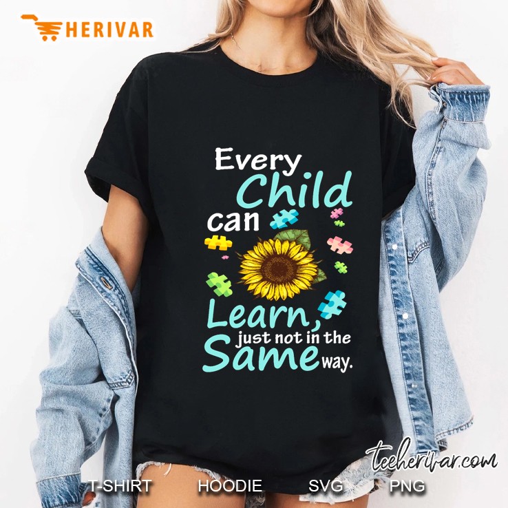 Every Child Can Learn Just Not In The Same Way Sunflower Autism Awareness Version Ladies Tee