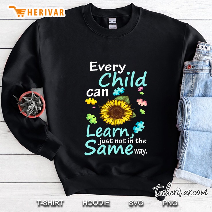 Every Child Can Learn Just Not In The Same Way Sunflower Autism Awareness Version Sweatshirt