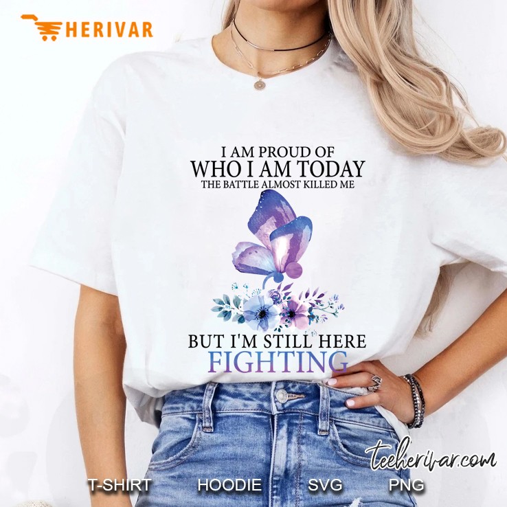 I Am Proud Of Who I Am Today The Battle Almost Killed Me Butterfly Semicolon Suicide Prevention Awareness Floral Version Ladies Tee